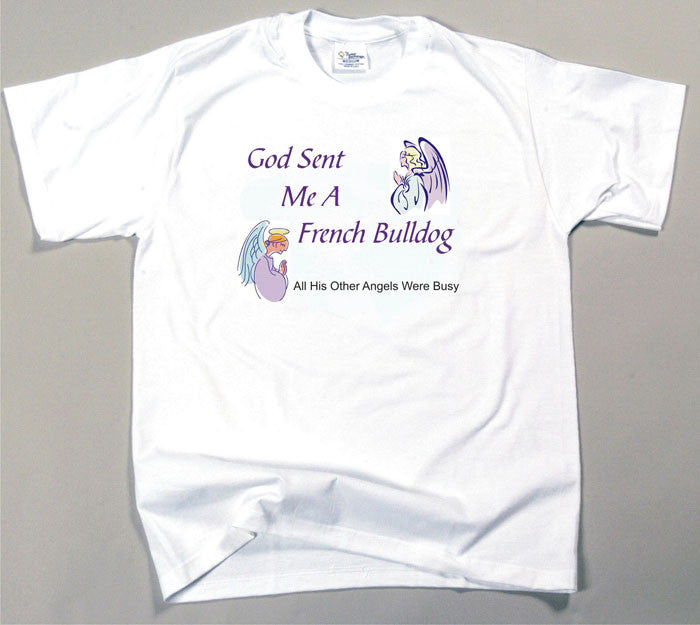 God Sent Me A French Bulldog T-Shirt (170-0005-230)