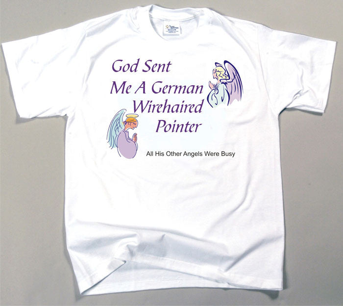 God Sent Me A German Wirehaired Pointer T-Shirt (170-0005-238)