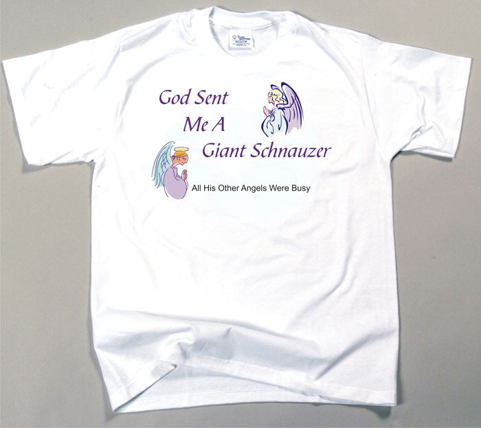 God Sent Me A Giant Schnauzer T-Shirt (170-0005-240)