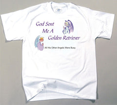 God Sent Me A Golden Retriever T-Shirt (170-0005-244)