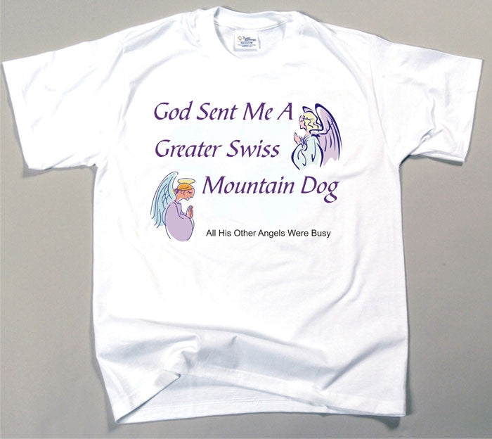 God Sent Me A Greater Swiss Mountain Dog T-Shirt (170-0005-252)