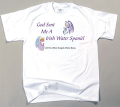 God Sent Me A Irish Water Spaniel T-Shirt (170-0005-266)