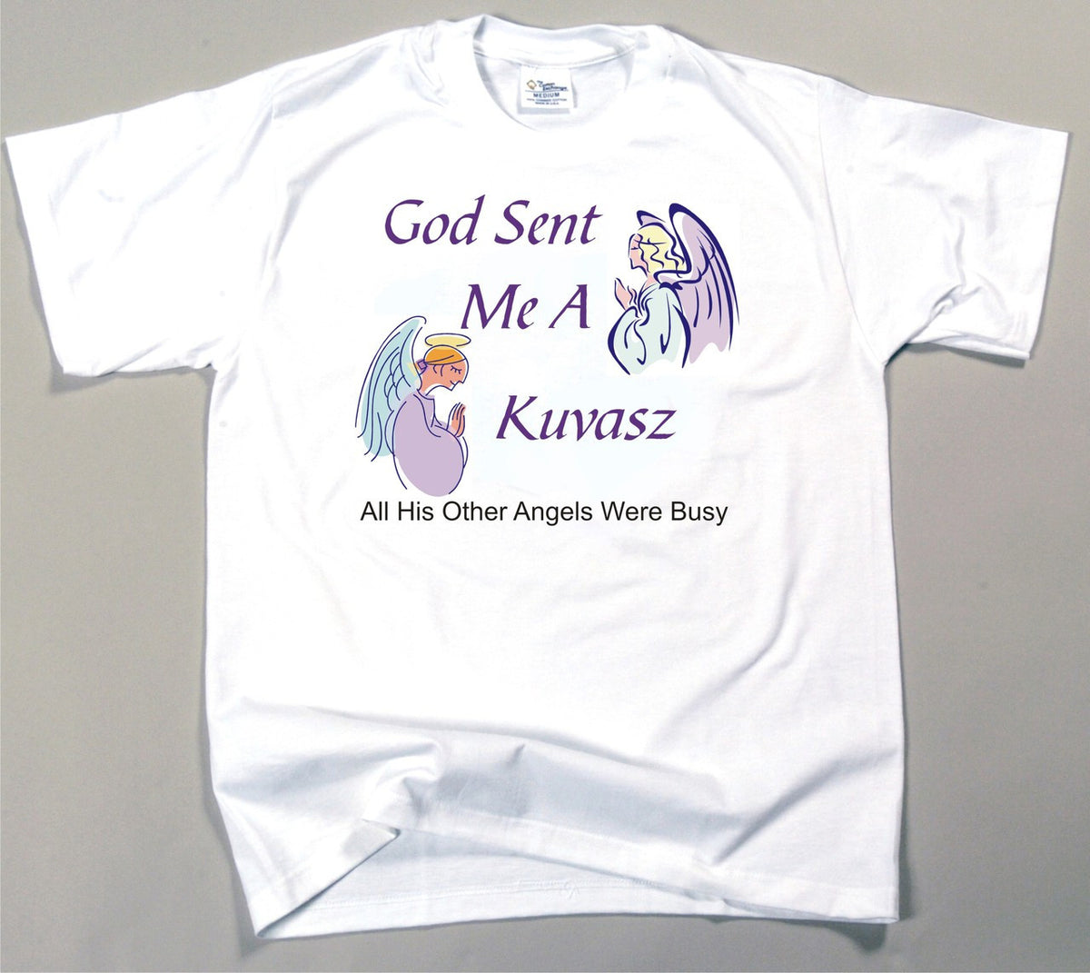 God Sent Me A Kuvasz T-Shirt (170-0005-282)