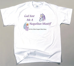 God Sent Me A Neapolitan Mastiff T-Shirt (170-0005-304)