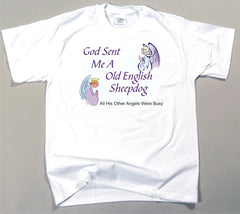 God Sent Me A Old English Sheepdog T-Shirt (170-0005-316)