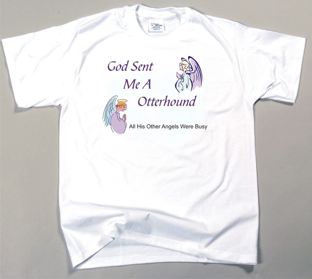 God Sent Me A Otterhound T-Shirt (170-0005-318)