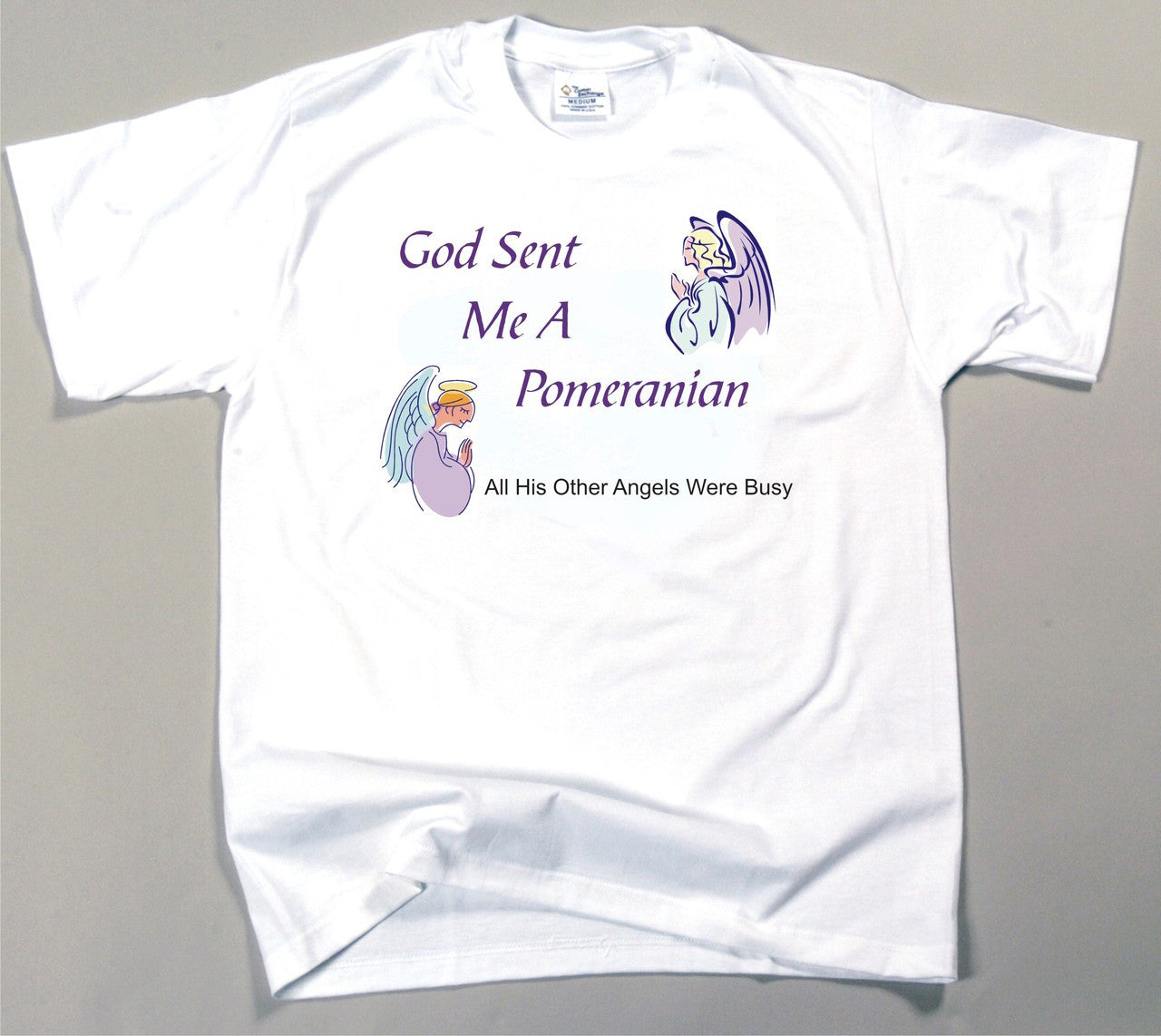 God Sent Me A Pomeranian T-Shirt (170-0005-338)