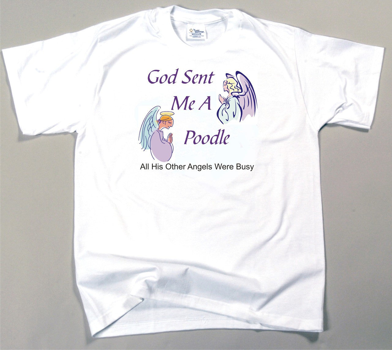 God Sent Me A Poodle T-Shirt (170-0005-340)