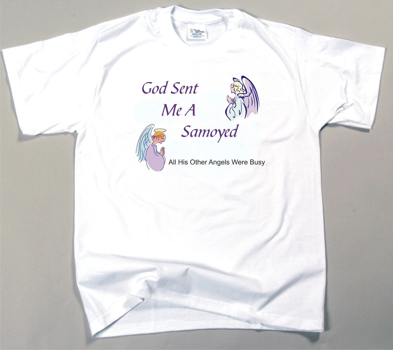 God Sent Me A Samoyed T-Shirt (170-0005-358)