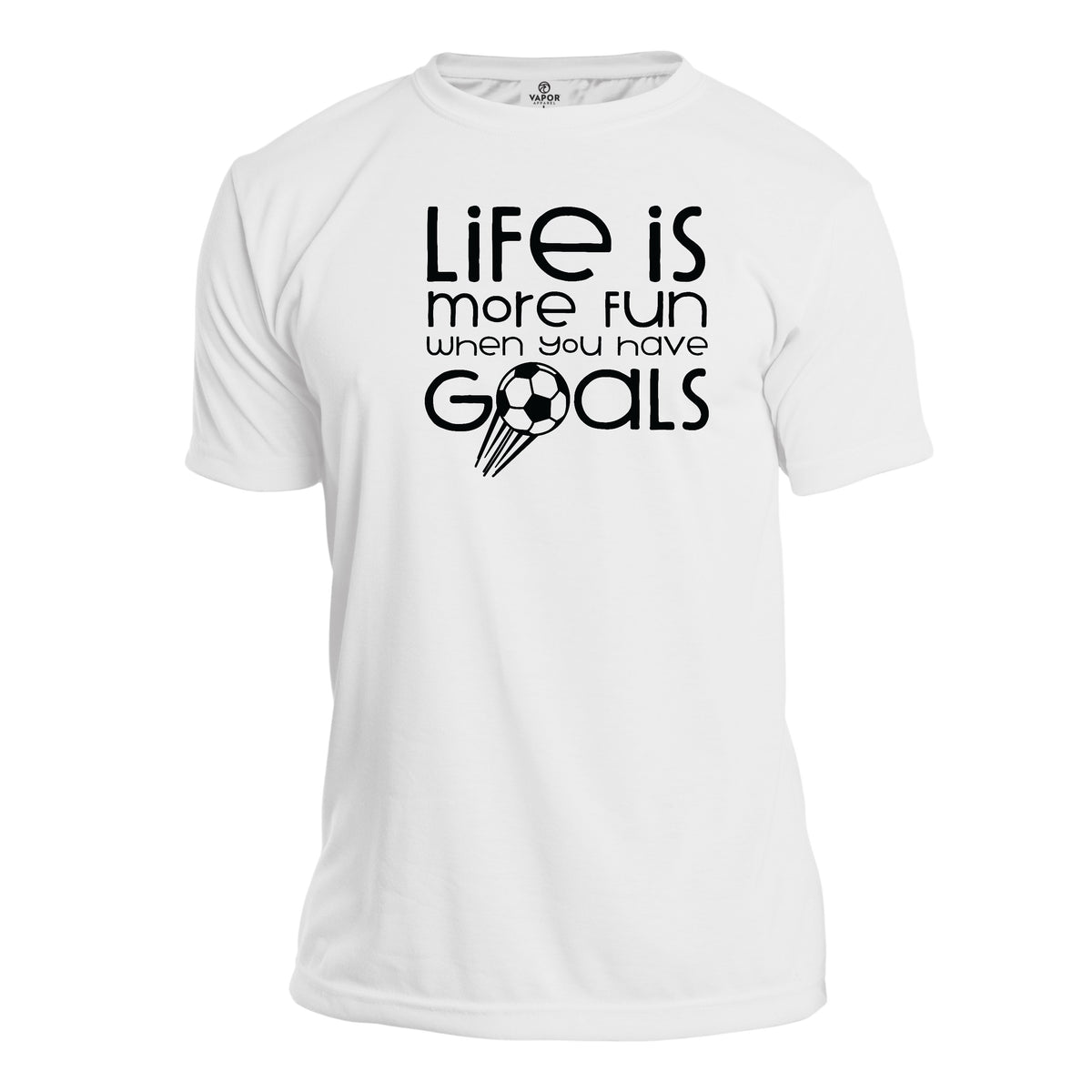 Life is more fun when you have goals Soccer Themed t-shirt